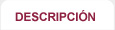 DESCRIPCI�N