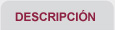 DESCRIPCI�N